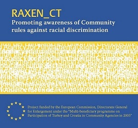 RAXEN_CT: Information Network on Racism and Xenophobia in the Candidate Countries Croatia and Turkey (July 2006-July 2007)